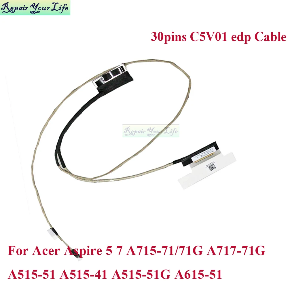 A515-51G LCD Video Cable For Acer Aspire 5 7 A715-71/71G A717-71G A515-51 41 30pin DC02002SV00 50.GP4N2.008